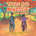 Trees Are Majestic: A Salute to Arbor Day by Hyacinth J. Burgess-Gregory