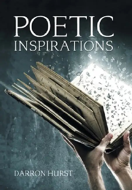 Poetic Inspirations by Darron Hurst