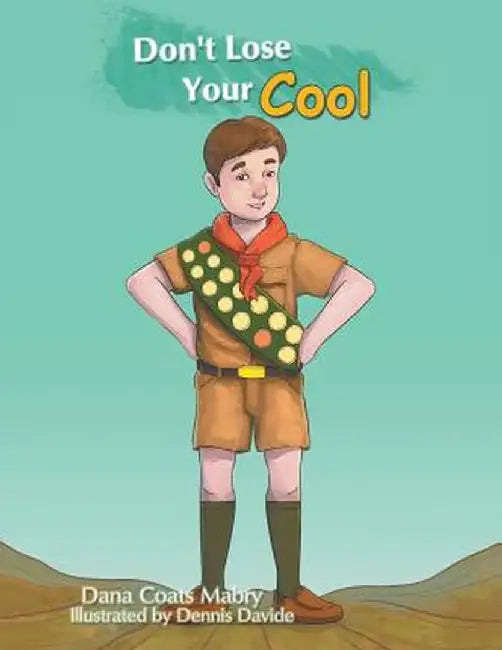 Don't Lose Your Cool by Dana Coats Mabry