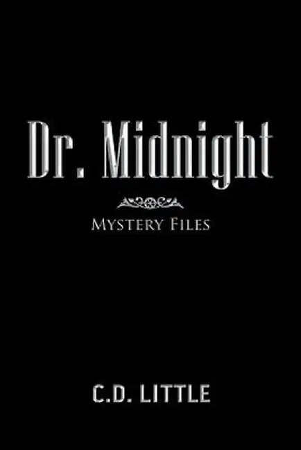 Dr. Midnight: Mystery Files by C. D. Little
