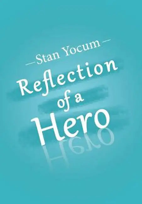 Reflection of a Hero by Stan Yocum