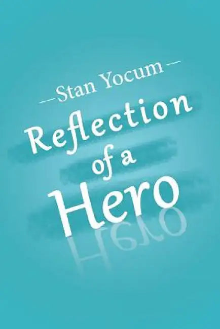 Reflection of a Hero by Stan Yocum