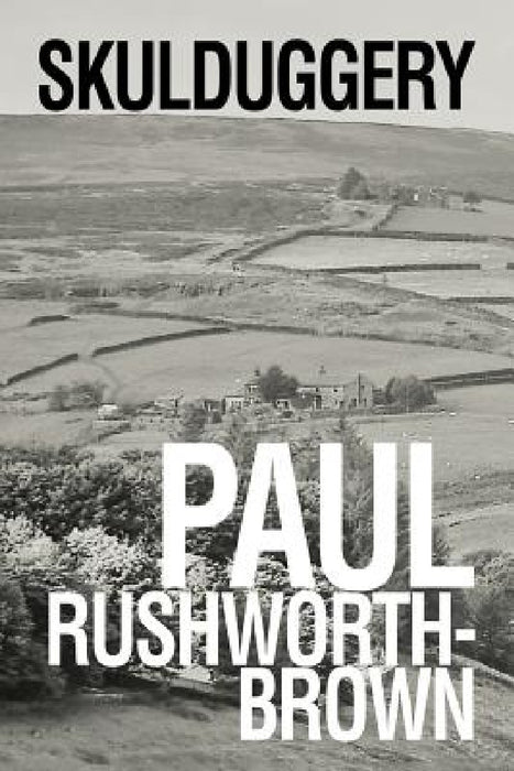 Skulduggery by Paul Rushworth-Brown