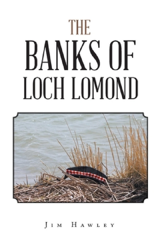 The Banks of Loch Lomond by Jim Hawley