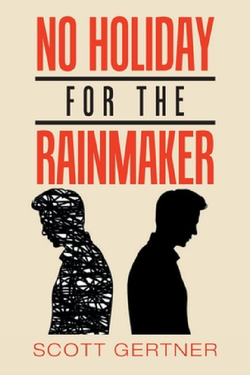 No Holiday for the Rainmaker by Scott Gertner