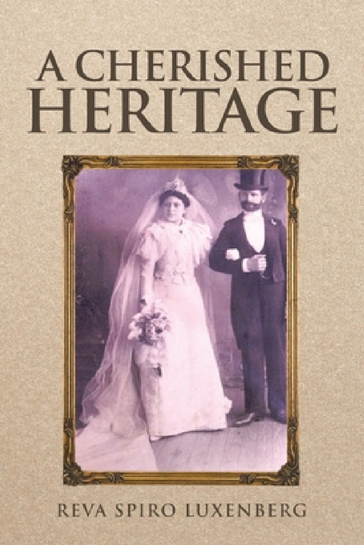 A Cherished Heritage by Reva Spiro Luxenberg