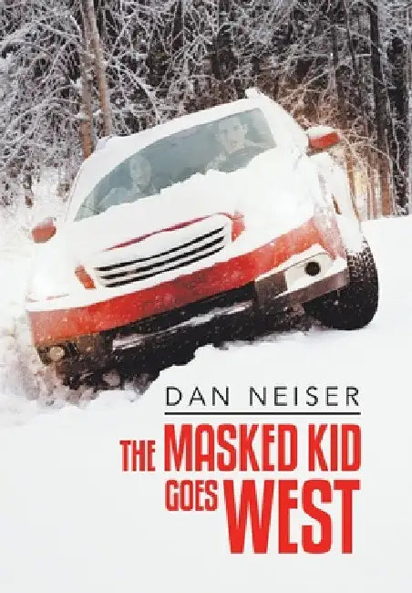 The Masked Kid Goes West by Dan Neiser