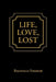 Life, Love, Lost by Reginald Farrior