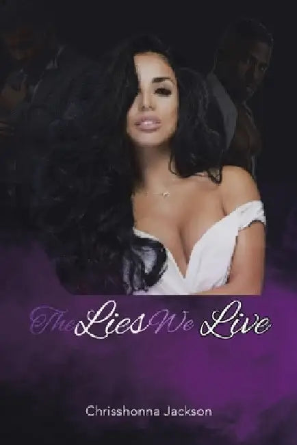 The Lies We Live by Chrisshonna Jackson