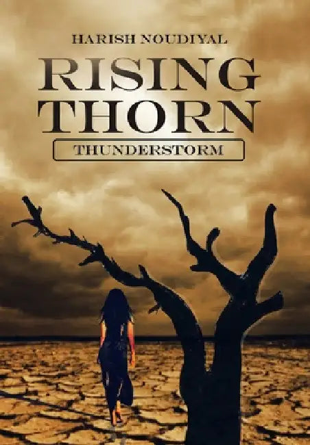 Rising Thorn: Thunderstorm by Harish Noudiyal