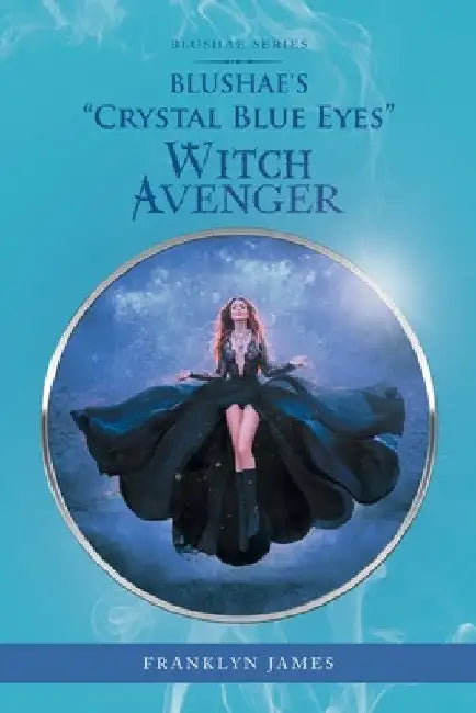 Blushae's "Crystal Blue Eyes" Witch Avenger by Franklyn James