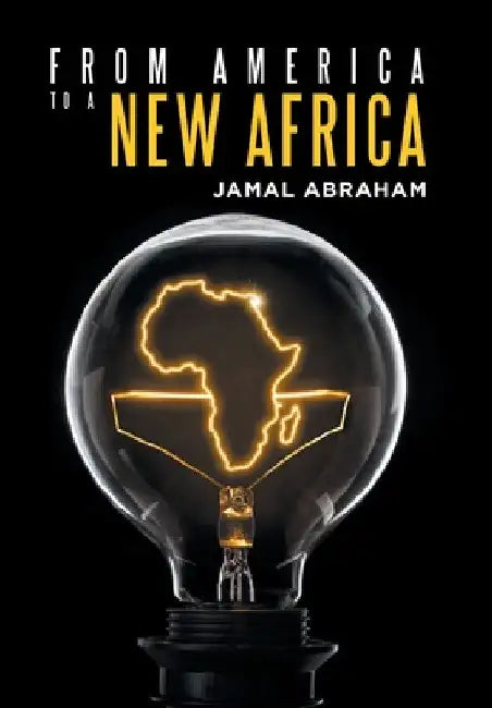 From America to a New Africa by Jamal Abraham