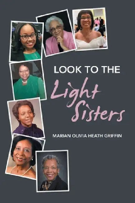 Look to the Light Sisters by Marian Olivia Heath Griffin