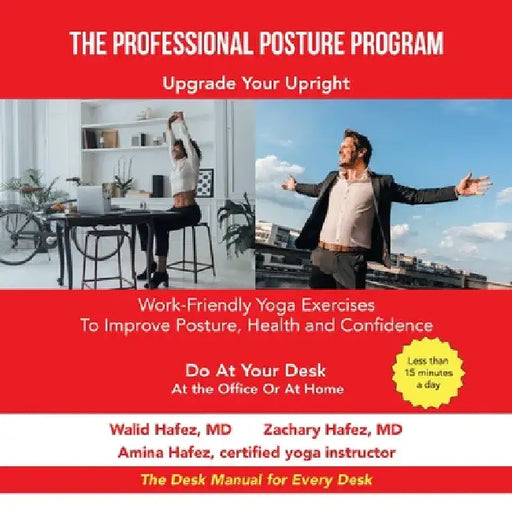 The Professional Posture Program: Work-Friendly Yoga Exercises to Improve Your Posture, Health and Confidence by Amina Hafez