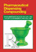 Pharmaceutical Dispensing and Compounding by Willbror Kalala (B Pharm M. Sc Phd)