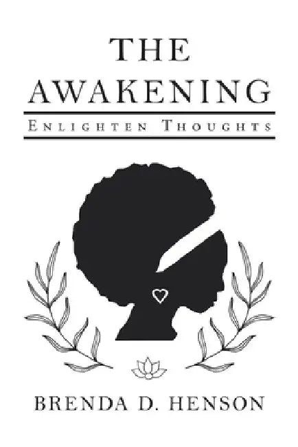 The Awakening: Enlighten Thoughts by Brenda D. Henson