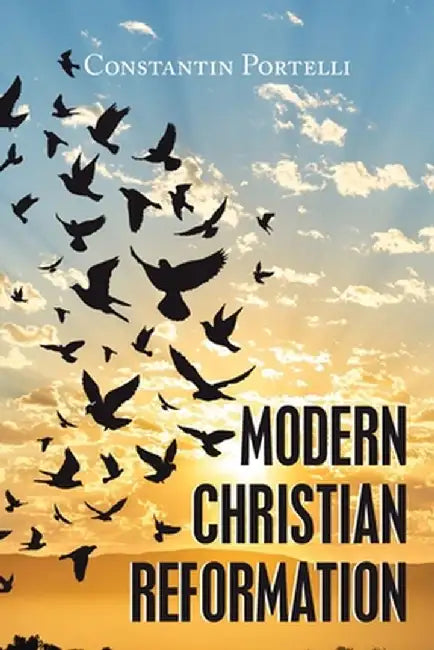 Modern Christian Reformation by Constantin Portelli