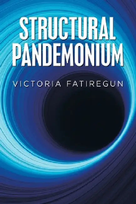 Structural Pandemonium by Victoria Fatiregun