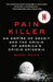Pain Killer: An Empire of Deceit and the Origin of America's Opioid Epidemic by Barry Meier