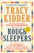 Rough Sleepers: Dr. Jim O'Connell's Urgent Mission to Bring Healing to Homeless People by Tracy Kidder