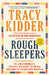 Rough Sleepers: Dr. Jim O'Connell's Urgent Mission to Bring Healing to Homeless People by Tracy Kidder
