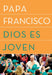 Dios es joven by Papa Francisco