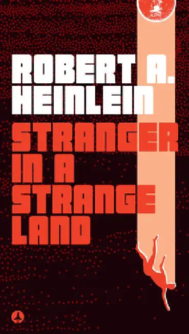 Stranger in a Strange Land by Robert A. Heinlein