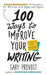 100 Ways to Improve Your Writing (Updated): Proven Professional Techniques for Writing with Style and Power by Gary Provost