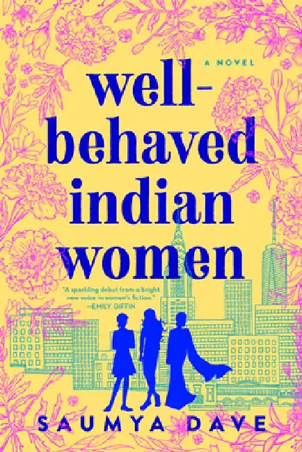 Well-Behaved Indian Women by Saumya Dave