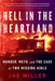 Hell in the Heartland: Murder, Meth, and the Case of Two Missing Girls by Jax Miller