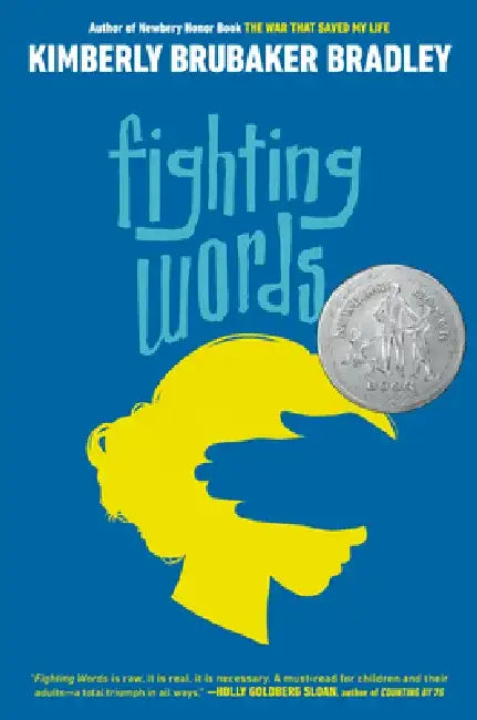 Fighting Words: (Newbery Honor Award Winner) by Kimberly Brubaker Bradley