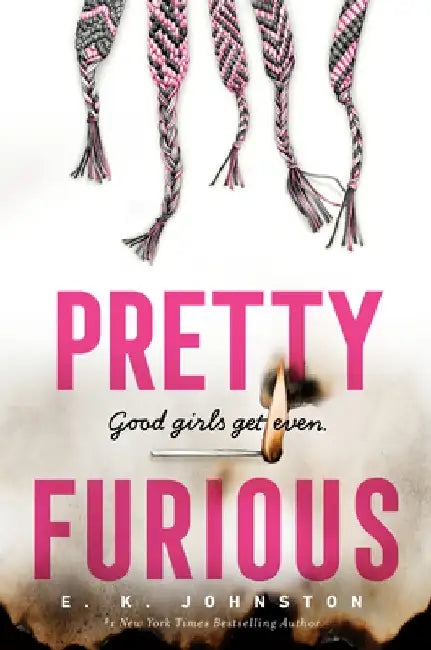 Pretty Furious by E. K. Johnston