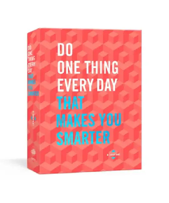 Do One Thing Every Day That Makes You Smarter: A Journal by Robie Rogge