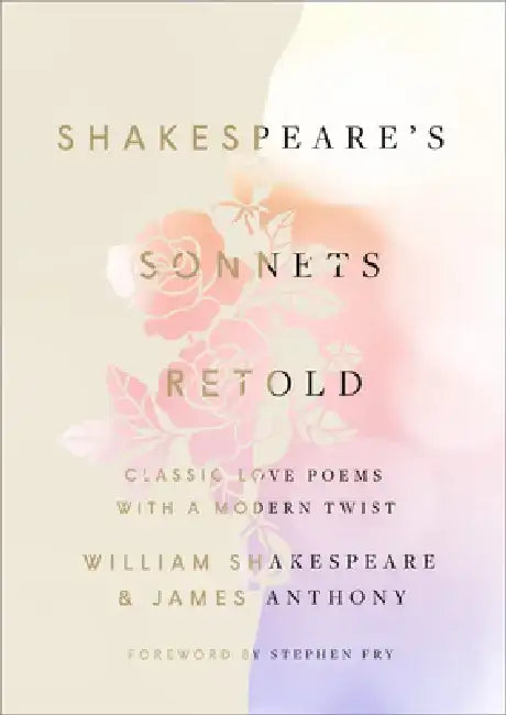 Shakespeare's Sonnets, Retold: Classic Love Poems with a Modern Twist by William Shakespeare