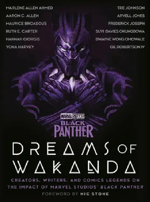 Marvel Studios' Black Panther: Dreams of Wakanda: Creators, Writers, and Comics Legends on the Impact of Marvel Studios' Black Panther by Marvel