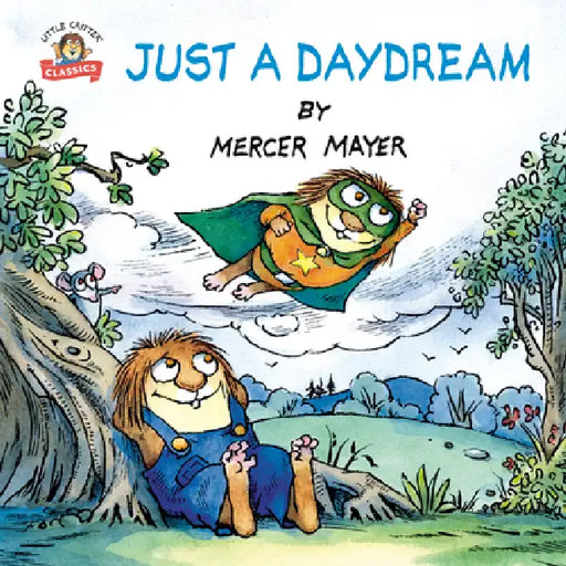 Just a Daydream (Little Critter) by Mercer Mayer