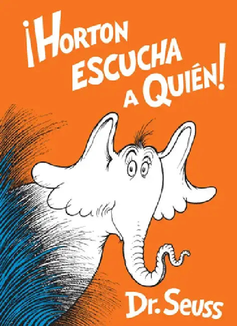 Horton Escucha a Quién! (Horton Hears a Who! Spanish Edition) by Dr Seuss