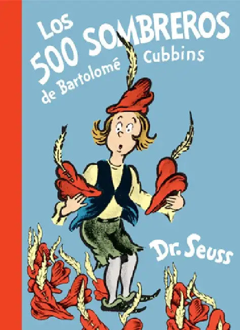 Los 500 Sombreros de Bartolomé Cubbins (the 500 Hats of Bartholomew Cubbins Spanish Edition) by Dr Seuss