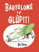 Bartolomé Y El Glúpiti (Bartholomew and the Oobleck Spanish Edition) by Dr Seuss