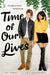 Time of Our Lives by Emily Wibberley
