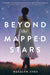 Beyond the Mapped Stars by Rosalyn Eves