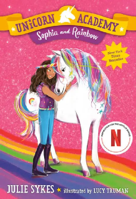 Unicorn Academy #1: Sophia and Rainbow by Julie Sykes