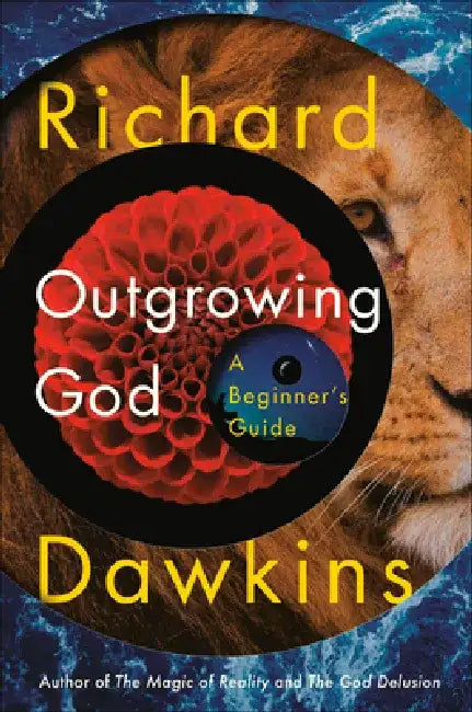 Outgrowing God: A Beginner's Guide by Richard Dawkins