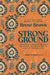 Strong Ground: The Lessons of Daring Leadership, the Tenacity of Paradox, and the Wisdom of the Human Spirit by BrenÃ© Brown