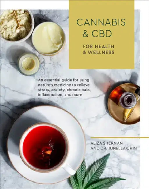 The Essential Guide to Cannabis and CBD: Optimizing Your Health and Wellness with Nature's Medicine by Aliza Sherman