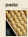 Pasta: The Spirit and Craft of Italy's Greatest Food, with Recipes [a Cookbook] by Missy Robbins