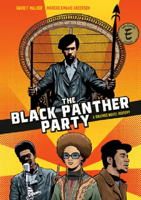 The Black Panther Party: A Graphic Novel History by David F. Walker