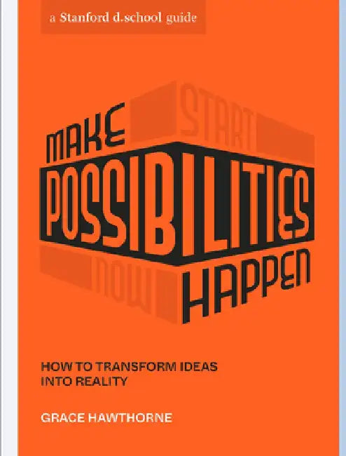 Make Possibilities Happen: How to Transform Ideas Into Reality by Grace Hawthorne