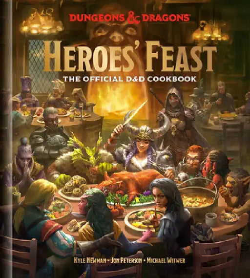 Heroes' Feast: The Official Dungeons & Dragons Cookbook by Kyle Newman