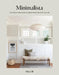 Minimalista: Your Step-By-Step Guide to a Better Home, Wardrobe, and Life by Shira Gill